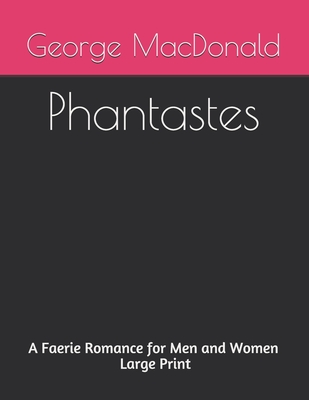 Phantastes A Faerie Romance for Men and Women