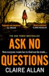 Ask No Questions by Claire Allan Ask No Questions by Claire Allan