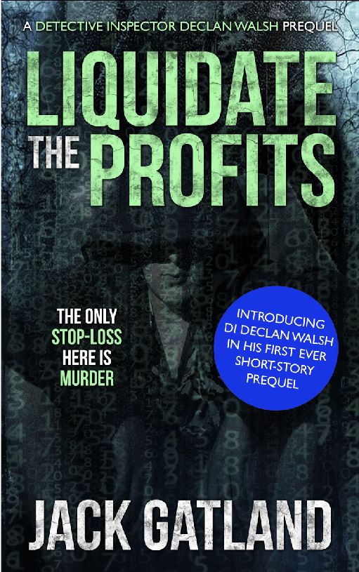 Liquidate the Profits (Detective Inspector Declan Walsh #0.5)
