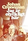 Jag är olyckligt här by Johan Croneman