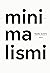 Minimalismi
