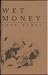 Wet Money by Ryan Eckes