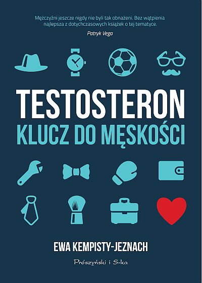 Testosteron. Klucz do męskości (Paperback)