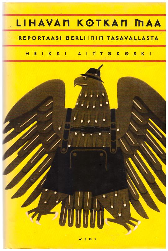 Lihavan kotkan maa : reportaasi Berliinin tasavallasta