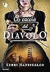 A caccia del diavolo by Kerri Maniscalco
