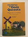 Histórias de Dom Quixote by Miguel de Cervantes Saavedra Histórias de Dom Quixote by Miguel de Cervantes Saavedra