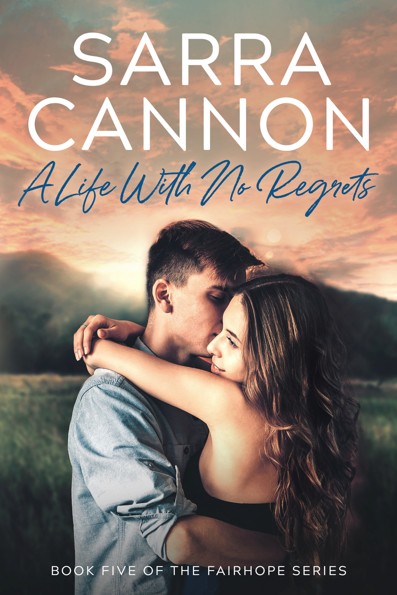 A Life with No Regrets (Fairhope, #4)