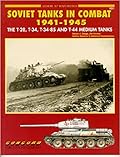 Soviet Tanks in Combat, 1941-1945