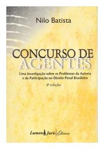 Concurso de Agentes: Uma investigação sobre os problemas da autoria e da participação no direito penal brasileiro