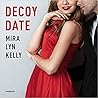 Decoy Date by Mira Lyn Kelly
