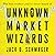 Unknown Market Wizards: The Best Traders You've Never Heard of
