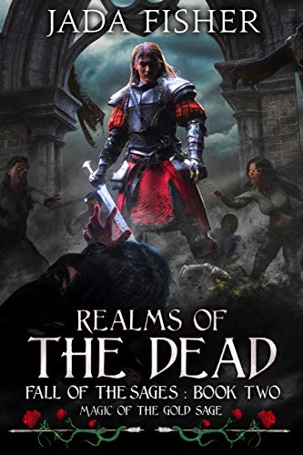 Realms of the Dead: Magic of the Gold Sage (Fall of the Sages #2)