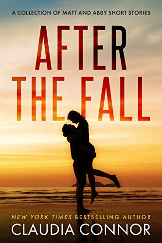 After The Fall: A collection of Matt and Abby short stories (The McKinney Brothers, #1.5)