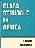Class Struggle in Africa