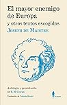 El mayor enemigo de Europa y otros textos escogidos by Joseph de Maistre