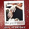 There Goes the Bride by Jami Albright