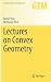 Lectures on Convex Geometry