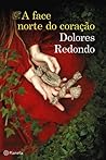 A Face Norte do Coração by Dolores Redondo