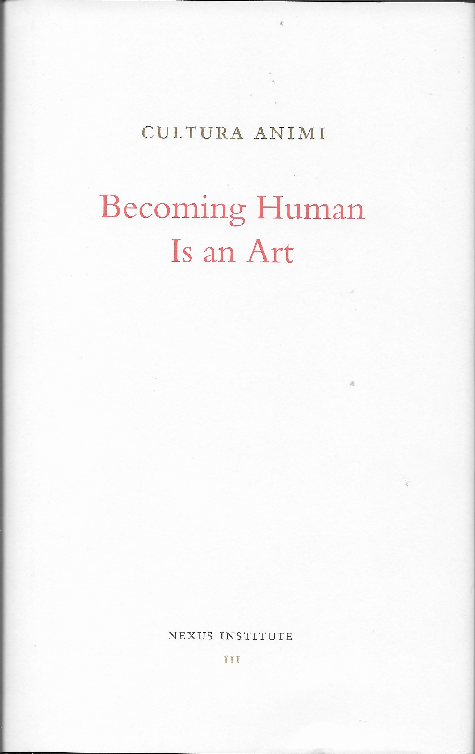 Becoming Human Is an Art (Hardcover)