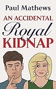 An Accidental Royal Kidnap