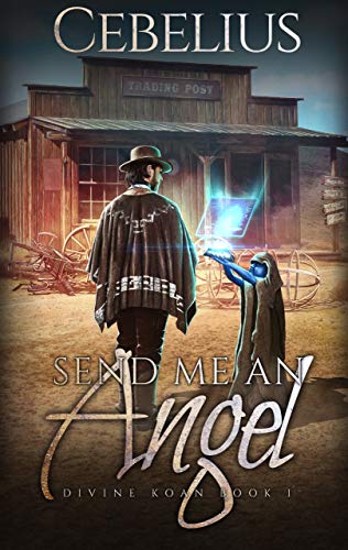 Send Me an Angel (The Divine Koan, #1)