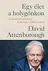 Egy élet a bolygónkon by David Attenborough