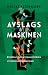Avslagsmaskinen by Niklas Altermark