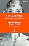 Son Doğal İnsan - Nereden Geldik Nereye Gidiyoruz? by Robert A. Norman