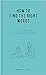 How to Find the Right Words by The School of Life How to Find the Right Words by The School of Life