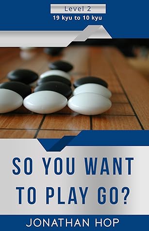 So You Want to Play Go? Level 2