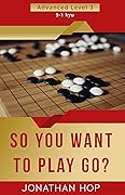 So You Want to Play Go? Level 3
