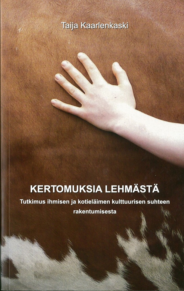 Kertomuksia lehmästä : tutkimus ihmisen ja kotieläimen kulttuurisen suhteen rakentumisesta