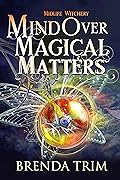 Mind Over Magical Matters