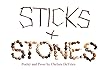 Sticks and Stones by Chelsea DeVries
