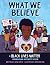 What We Believe: A Black Li...