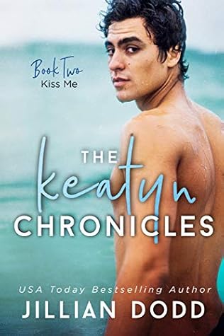 Kiss Me (The Keatyn Chronicles, #2)