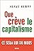 Que crève le capitalisme by Hervé Kempf