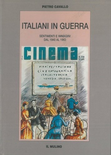 Italiani in guerra. Sentimenti e immagini dal 1940 al 1943 (Hardcover)