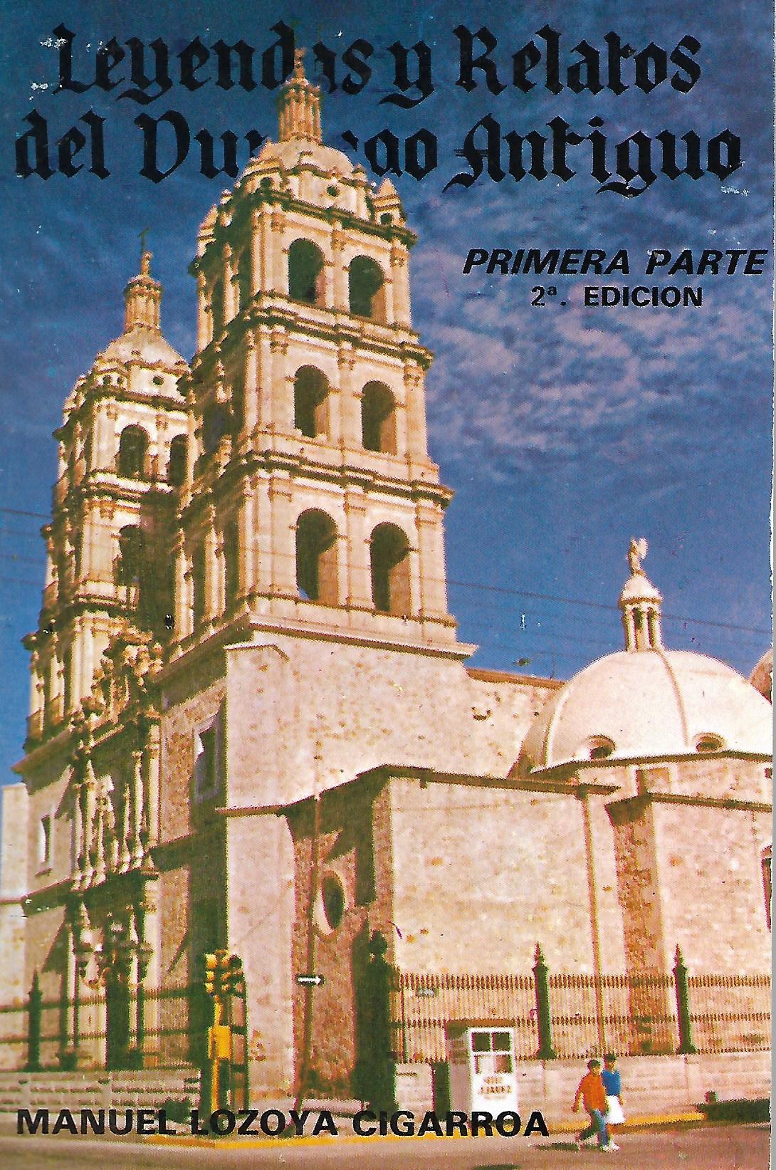 Leyendas y Relatos del Durango Antiguo - Primera parte (Paperback)