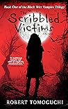 The Scribbled Victims (Black Wax Vampire Trilogy, #1)