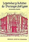 Leyendas y Relatos del Durango Antiguo - Segunda Parte