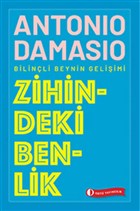 Zihindeki Benlik : Bilinçli Beynin Gelişimi