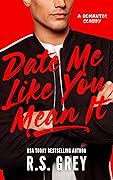 Date Me Like You Mean It