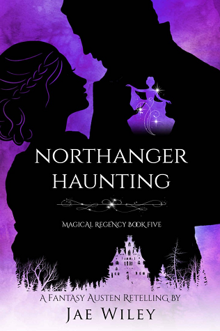 Northanger Haunting: A Fantasy Austen Retelling (Magical Regency, #5)
