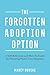 The Forgotten Adoption Option