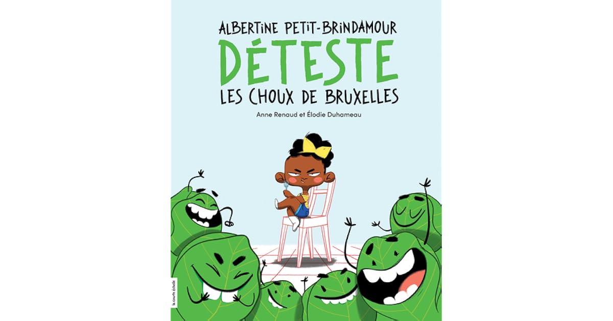 Albertine PetitBrindamour déteste les choux de