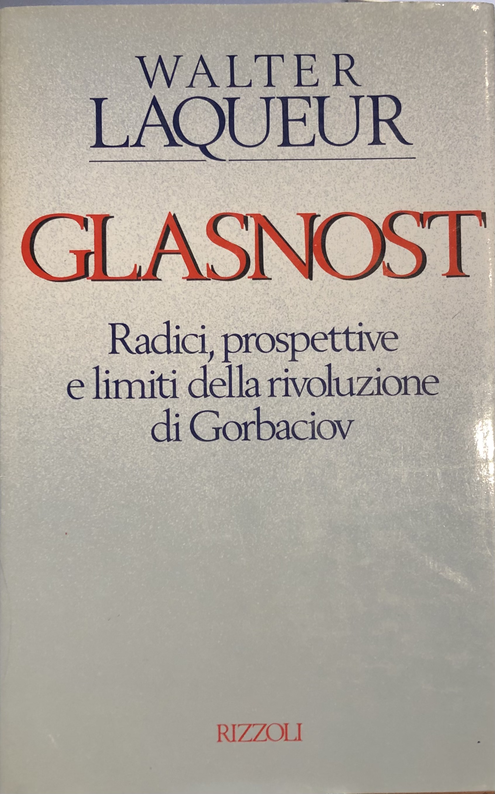 Glasnost. Radici, prospettive e limiti della rivoluzione di Gorbaciov (Hardcover)