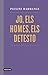 Jo, els homes, els detesto