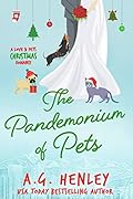 The Pandemonium of Pets: A Love & Pets Christmas Romance