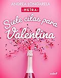 Siete citas para Valentina